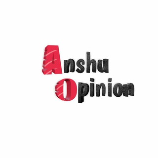 Anshu Opinion©