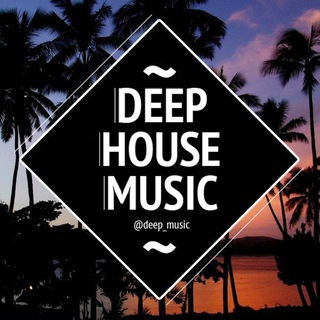 DEEP HOUSE MUSIC ?