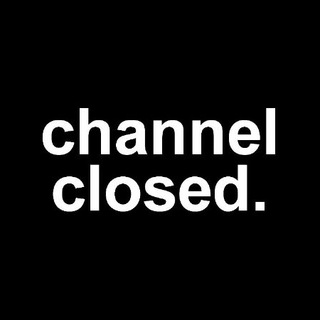 Channel Closed?