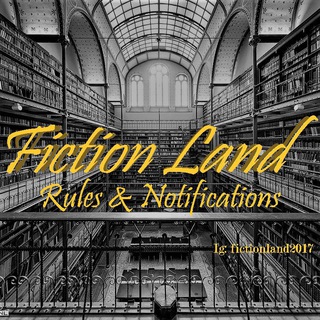 Fiction Land Rules & Notifications