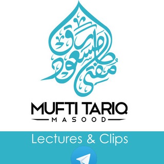 Mufti Tariq Masood Lectures