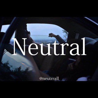 [ N E U T R A L ]