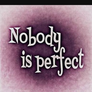 Nobody is perfect