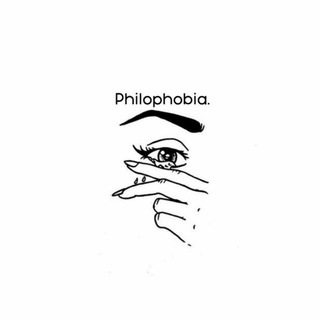 #Philophobia ?