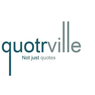 Quotrville Quotes