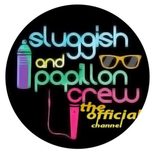 Sluggish & Papillon Crew