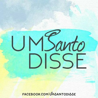 Um Santo Disse